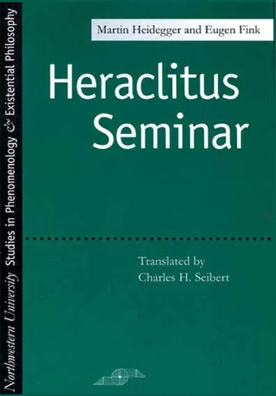 Heraclitus Seminar by Martin Heidegger