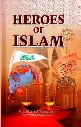 Heroes Of Islam by Prof. Mahmoud Esmail