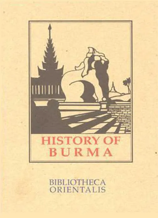 History of Burma by Bibliotheca Orientalis