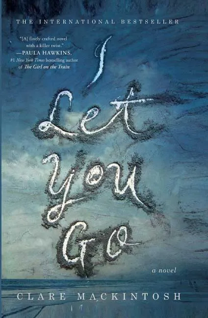 I Let You Go by Clare Mackintosh