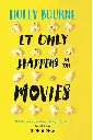 It Only Happens in the Movies by Patrick Ness