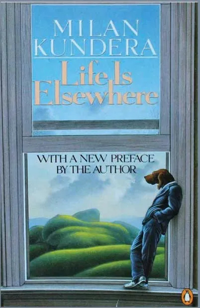 Life Is Elsewhere by Milan Kundera