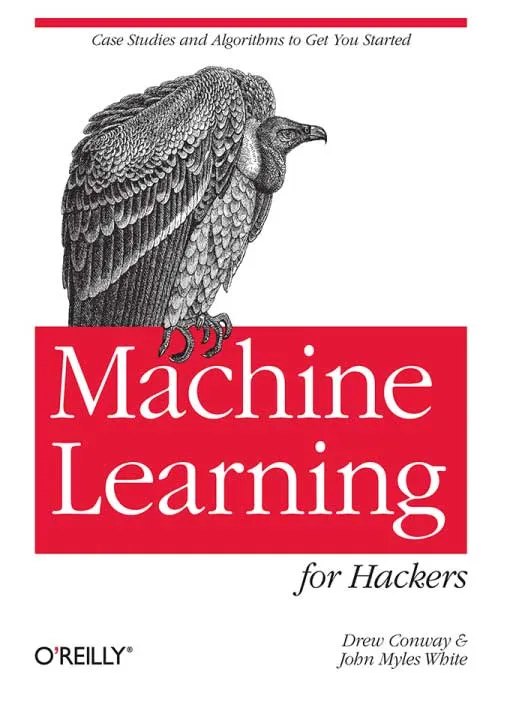Machine Learning for Hackers by Drew Conway