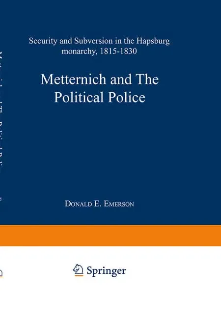 Metternich and The Political Police by Donald E. Emerson
