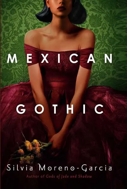 Mexican Gothic by Silvia Moreno - Garcia