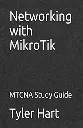 Networking with MikroTik by Tyler Hart