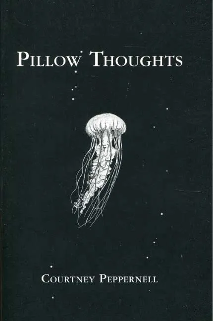 Pillow Thoughts by Courtney Peppernell Part - I to III