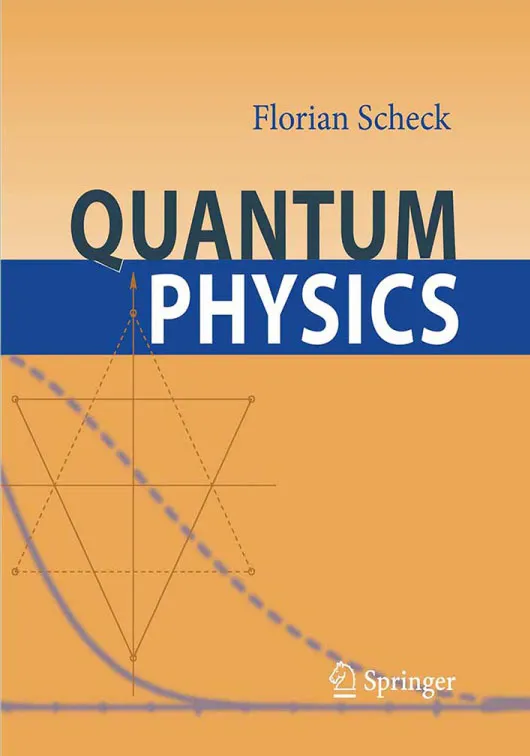 Quantum Physics by Florian Scheck
