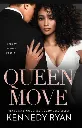 Queen Move by Kennedy Ryan