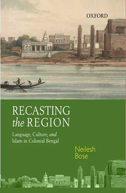 Recasting the Region by Neilesh Bose