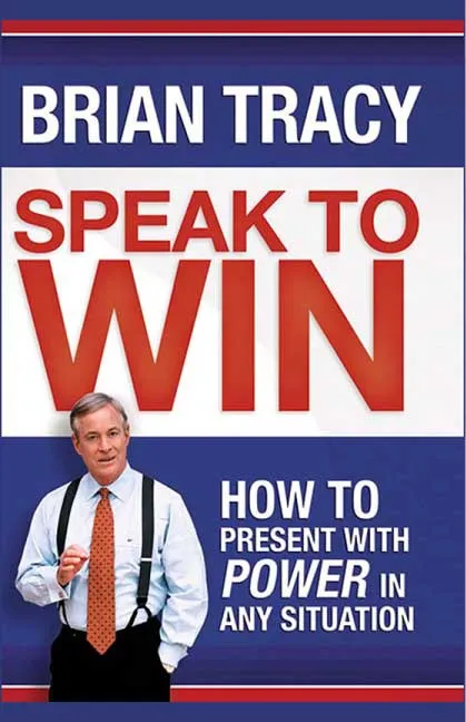 Speak to Win by Brian Tracy