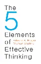 The 5 Elements of Effective Thinking by Edward B. Burger