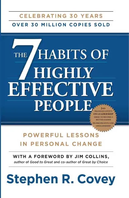 The 7 Habits of Highly Effective People by Stephen R. Covey