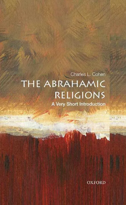 The Abrahamic Religions by Charles L. Cohen
