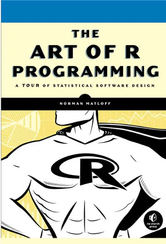 The Art of R Programming by Norman Matloff