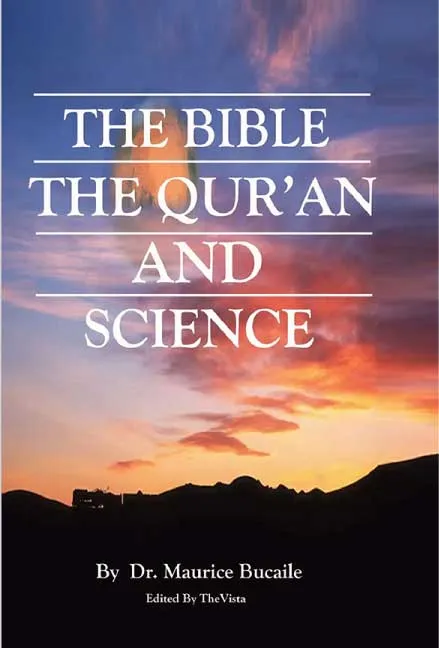 The Bible The Quran and Science by Dr. Maurice Bucaile