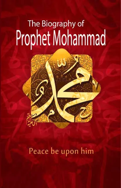The Biography of Prophet Mohammad