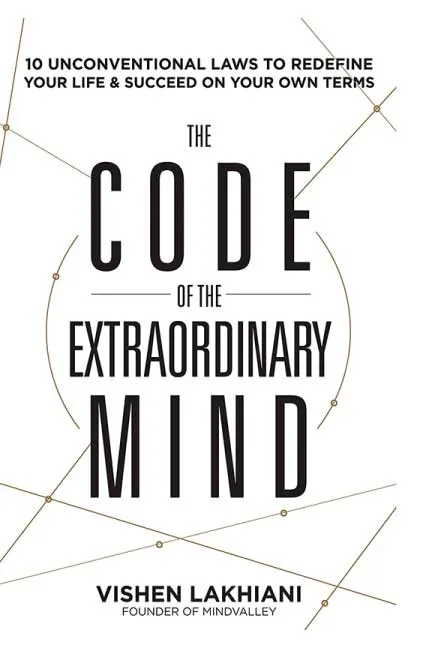 The Code of the Extraordinary Mind by Vishen Lakhiani