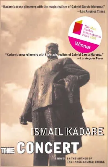 The Concert by Ismaik Kadare