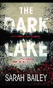 The Dark Lake by Sarah Bailey