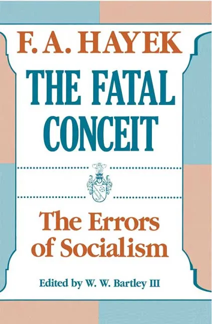 The Fatal Conceit by F. A. Hayek