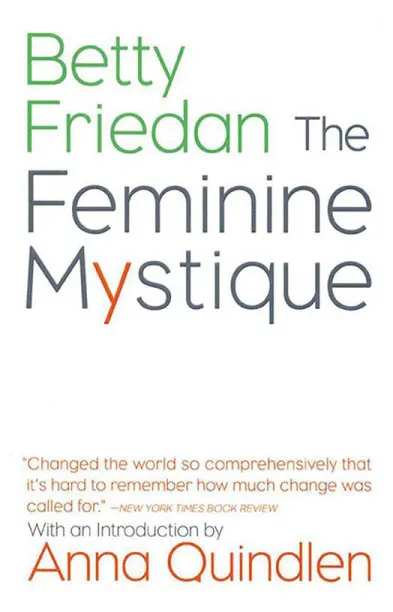 The Feminine Mystique by Betty Friedan