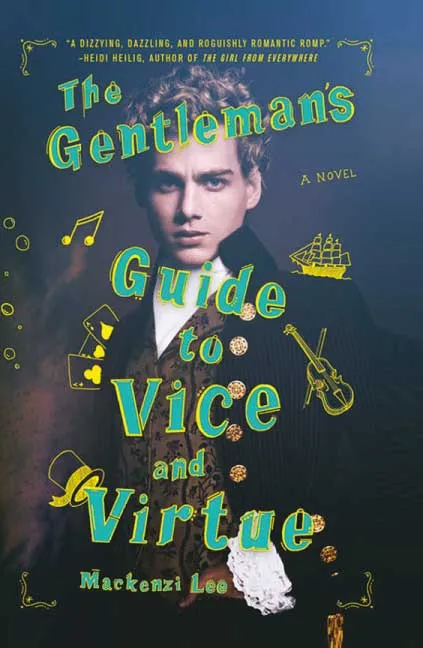The Gentleman's Guide to Vice and Virtue by Mackenzi Lee