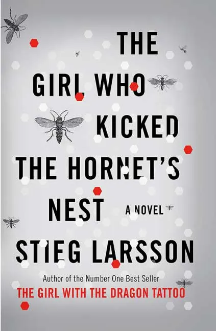 The Girl Who Kicked the Hornet's Nest by Stieg Larsson