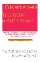The Goat or Who is Sylvia by Edward Albee
