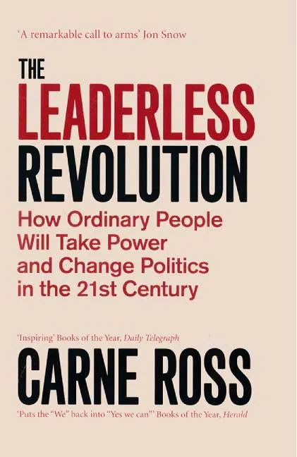 The Leaderless Revolution by Carne Ross