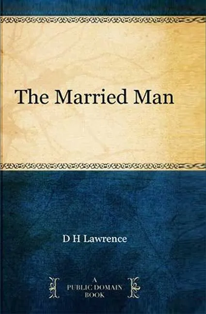 The Married Man by D H Lawrence