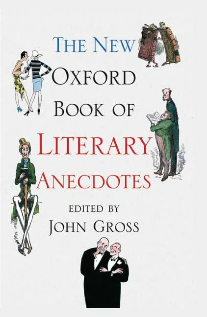 The New Oxford Book of Literary Anecdotes by John Gross