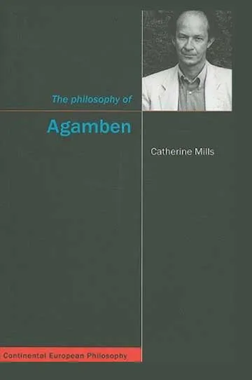 The Philosophy of Agamben by Catherine Mills