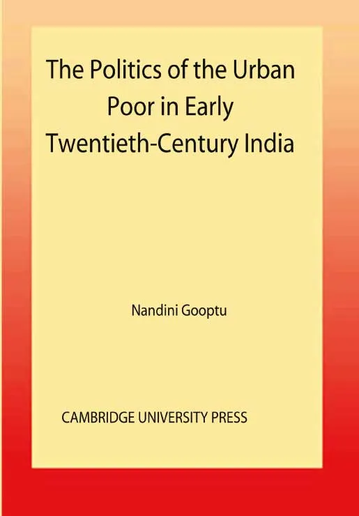 The Politics of the Urban Poor in Early Twentieth-Century India