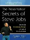 The Presentation Secrets of Steve Jobs by Carmine Gallo