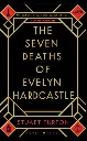 The Seven Deaths of Evelyn Hardcastle by Stuart Turton