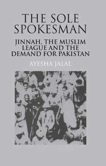The Sole Spokesman by Ayesha Jalal