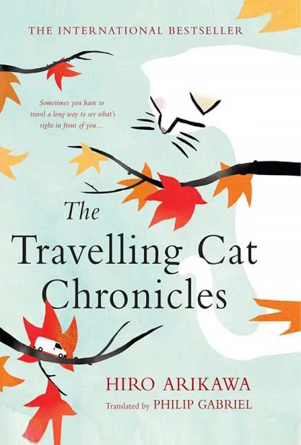The Travelling Cat Chronicles by Hiro Arikawa
