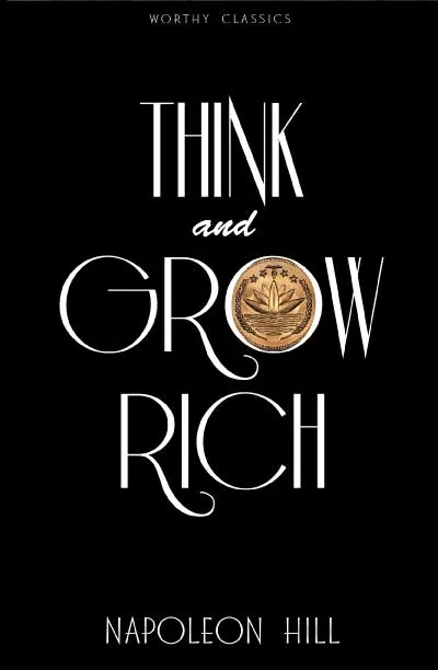 Think and Grow Rich by Napoleon Hill