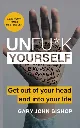 Unfuck Yourself by Gary John Bishop