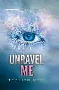 Unravel Me by Tahereh Mafi