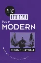 We Have Never Been Modern by Bruno Latour