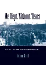 We Wept Without Tears by Gideon Greif