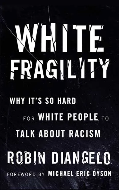 White Fragility by Robin Diangelo