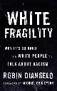 White Fragility by Robin Diangelo