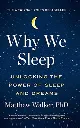 Why We Sleep by Matthew Walker, PhD