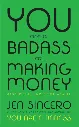 You Are a Badass at Making Money by Jen Sincero