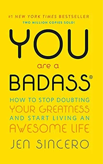 You Are a Badass by Jen Sincero