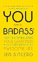 You Are a Badass by Jen Sincero