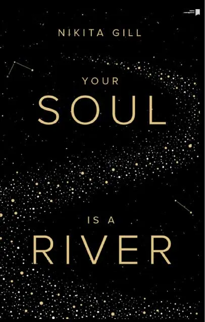 Your Soul Is A River by Nikita Gill